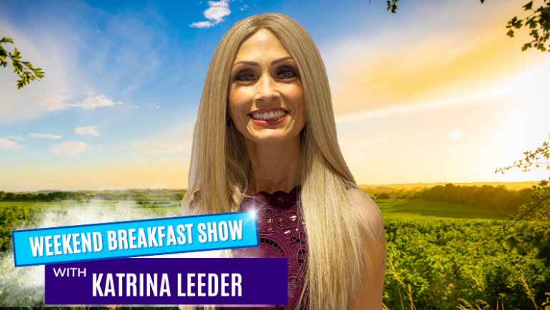 THE WEEKEND BREAKFAST SHOW WITH KATRINA LEEDER