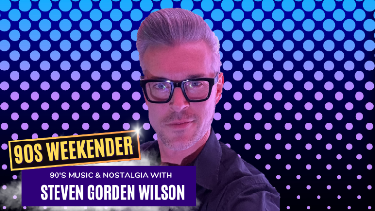 90s Weekender with Steven Gorden Wilson