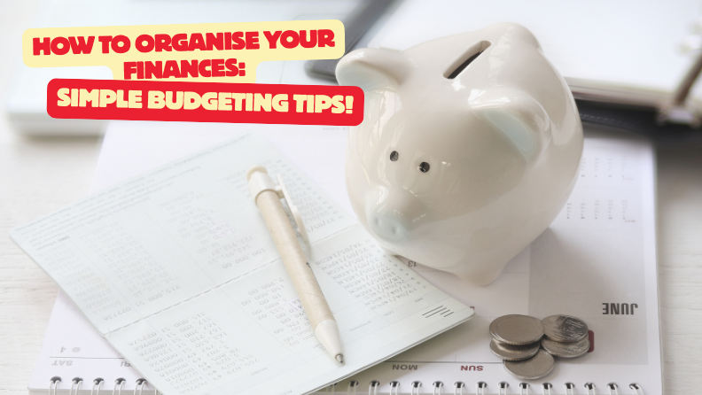 How to Organise Your Finances Simple Budgeting Tips - go explore radio